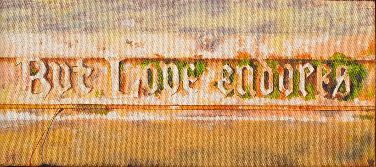 BUT LOVE ENDURES (ROSSLYN) 20 x 45 cm, Öl auf Leinwand (2011)